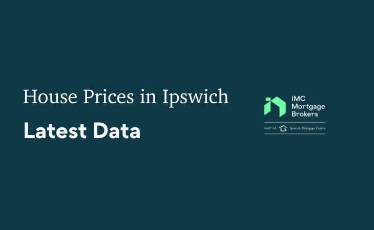 House Prices in Ipswich: Latest Data